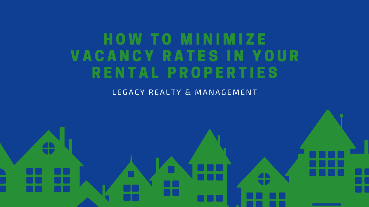 How to Minimize Vacancy Rates in Your Rental Properties